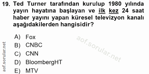 19. soru: Ted Turner tarafından kurulup 1980 yılında yayın hayatına başlayan ve ilk kez 24 saat haber yayını yapan küresel tele…