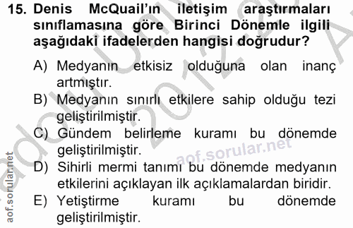 15. soru: Denis McQuail'ın iletişim araştırmaları sınıflamasına göre Birinci Dönemle ilgili aşağıdaki ifadelerden hangisi doğru…