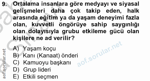 9. soru: Ortalama insanlara göre medyayı ve siyasal gelişmeleri daha çok takip eden, halk arasında eğitim ya da yaşam deneyimi…