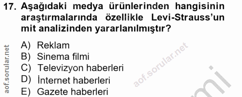 17. soru: Aşağıdaki medya ürünlerinden hangisinin araştırmalarında özellikle Levi-Strauss'un mit analizinden yararlanılmıştır?…