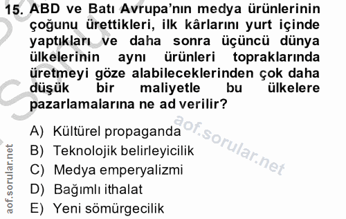 15. soru: ABD ve Batı Avrupa'nın medya ürünlerinin çoğunu ürettikleri, ilk kârlarını yurt içinde yaptıkları ve daha sonra üçünc…