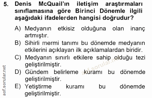 5. soru: Denis McQuail'ın iletişim araştırmaları sınıflamasına göre Birinci Dönemle ilgili aşağıdaki ifadelerden hangisi doğru…