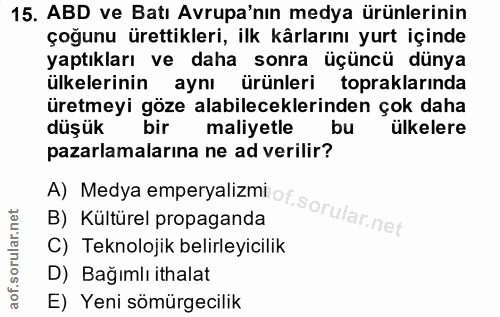 15. soru: ABD ve Batı Avrupa'nın medya ürünlerinin çoğunu ürettikleri, ilk kârlarını yurt içinde yaptıkları ve daha sonra üçünc…