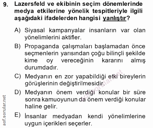 9. soru: Lazersfeld ve ekibinin seçim dönemlerinde medya etkilerine yönelik tespitleriyle ilgili aşağıdaki ifadelerden hangisi…