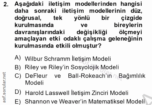 2. soru: Aşağıdaki iletişim modellerinden hangisi daha sonraki iletişim modellerinin düz, doğrusal, tek yönlü bir çizgide kuru…