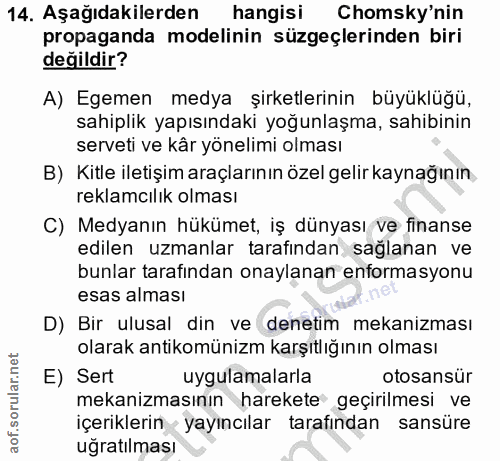 14. soru: Aşağıdakilerden hangisi Chomsky'nin propaganda modelinin süzgeçlerinden biri değildir? A) Egemen medya şirketlerinin…