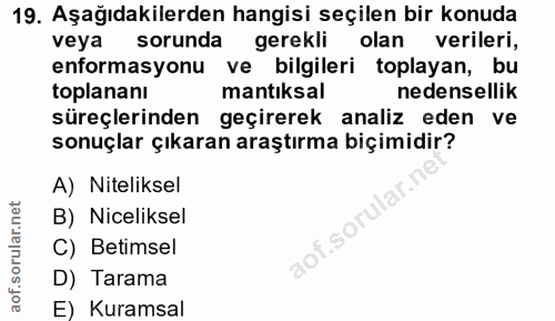 19. soru: Aşağıdakilerden hangisi seçilen bir konuda veya sorunda gerekli olan verileri, enformasyonu ve bilgileri toplayan, bu…