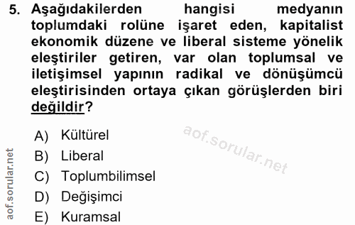 5. soru: Aşağıdakilerden hangisi medyanın toplumdaki rolüne işaret eden, kapitalist ekonomik düzene ve liberal sisteme yönelik…