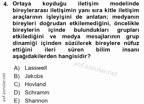 4. soru: Ortaya koyduğu iletişim modelinde bireylerarası iletişimin yanı sıra kitle iletişim araçlarının işleyişini de anlatan…
