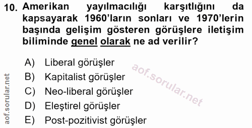 10. soru: Amerikan yayılmacılığı karşıtlığını da kapsayarak 1960'ların sonları ve 1970'lerin başında gelişim gösteren görüşlere…