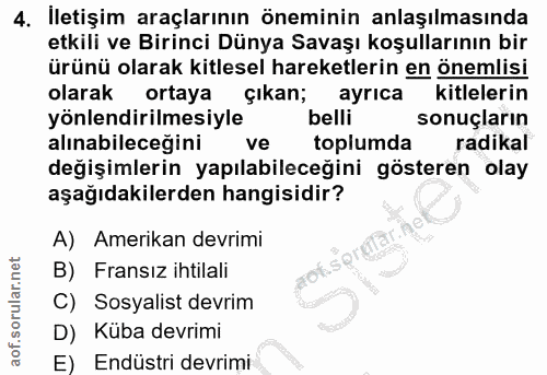 4. soru: İletişim araçlarının öneminin anlaşılmasında etkili ve Birinci Dünya Savaşı koşullarının bir ürünü olarak kitlesel ha…