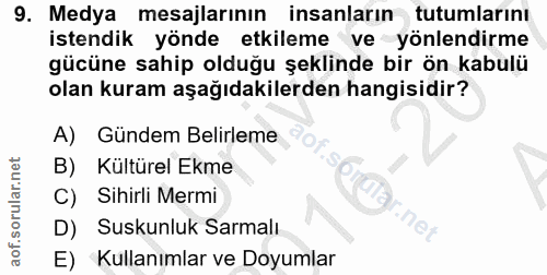 9. soru: Medya mesajlarının insanların tutumlarını istendik yönde etkileme ve yönlendirme gücüne sahip olduğu şeklinde bir ön…