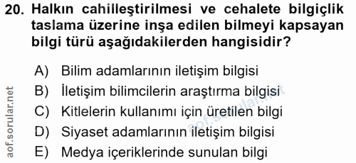 20. soru: Halkın cahilleştirilmesi ve cehalete bilgiçlik taslama üzerine inşa edilen bilmeyi kapsayan bilgi türü aşağıdakilerde…