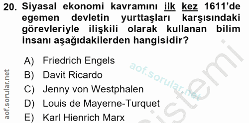 20. soru: Siyasal ekonomi kavramını ilk kez 1611'de egemen devletin yurttaşları karşısındaki görevleriyle ilişkili olarak kulla…