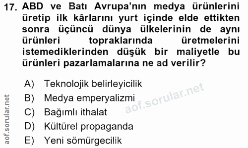 17. soru: ABD ve Batı Avrupa'nın medya ürünlerini üretip ilk kårlarını yurt içinde elde ettikten sonra üçüncü dünya ülkelerinin…