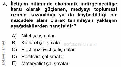 4. soru: Iletişim biliminde ekonomik indirgemeciliğe karşı olarak güçlenen, medyayı toplumsal rızanın kazanıldığı ya da kaybed…