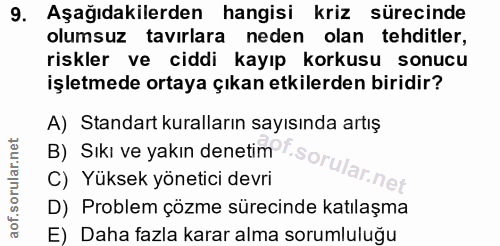 9. soru: Aşağıdakilerden hangisi kriz sürecinde olumsuz tavırlara neden olan tehditler, riskler ve ciddi kayıp korkusu sonucu…