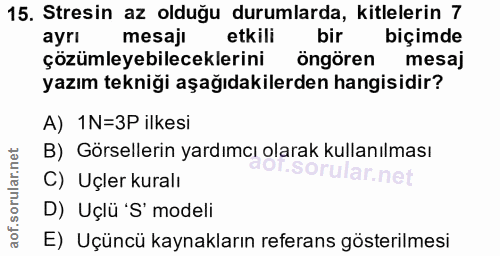 15. soru: Stresin az olduğu durumlarda, kitlelerin 7 ayrı mesaji etkili bir biçimde çözümleyebileceklerini öngören mesaj yazım…