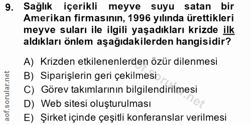 9. soru: Sağlık içerikli meyve suyu satan bir Amerikan firmasının, 1996 yılında ürettikleri meyve suları ile ilgili yaşadıklar…