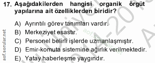 17. soru: Aşağıdakilerden hangisi organik örgüt yapılarına ait özelliklerden biridir? A) Ayrıntılı görev tanımları vardır. B) M…