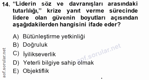 14. soru: "Liderin söz ve davranışları arasındaki tutarlılığı," krize yanıt verme sürecinde lidere olan güvenin boyutları açısı…