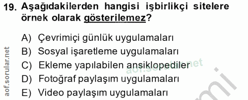 19. soru: Aşağıdakilerden hangisi işbirlikçi sitelere örnek olarak gösterilemez? A) Çevrimiçi günlük uygulamaları B) Sosyal işa…