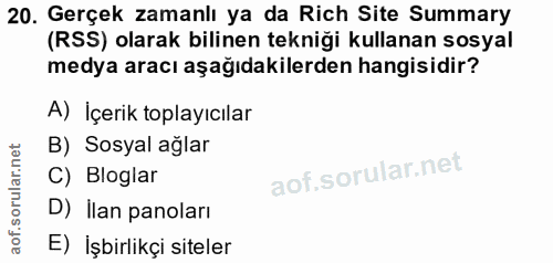 20. soru: Gerçek zamanlı ya da Rich Site Summary (RSS) olarak bilinen tekniği kullanan sosyal medya aracı aşağıdakilerden hangi…