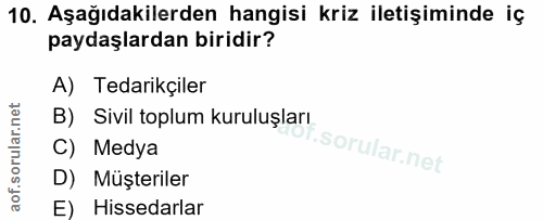 10. soru: Aşağıdakilerden hangisi kriz iletişiminde iç paydaşlardan biridir? A) Tedarikçiler B) Sivil toplum kuruluşları C) Med…