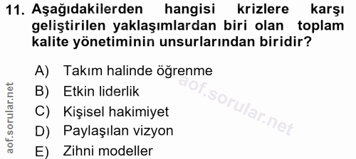 11. soru: Aşağıdakilerden hangisi krizlere karşı geliştirilen yaklaşımlardan biri olan toplam kalite yönetiminin unsurlarından…
