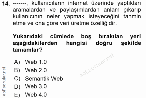 14. soru: -----, kullanıcıların internet üzerinde yaptıkları aramalardan ve paylaşımlardan anlam çıkarıp kullanıcının neler yap…