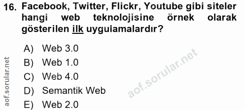 16. soru: Facebook, Twitter, Flickr, Youtube gibi siteler hangi web teknolojisine örnek olarak gösterilen ilk uygulamalardır? A…