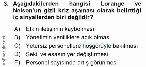 3. soru: Aşağıdakilerden hangisi Lorange ve Nelson'un gizli kriz aşaması olarak belirttiği iç sinyallerden biri değildir? A) E…