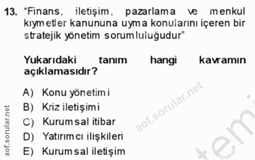 13. soru: "Finans, iletişim, pazarlama ve menkul kıym etler kanununa uyma konularını içeren bir stratejik yönetim sorumluluğudu…