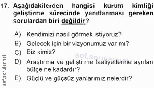 17. soru: Aşağıdakilerden hangisi kurum kimliği geliştirme sürecinde yanıtlanması gereken sorulardan biri değildir? A) Kendimiz…