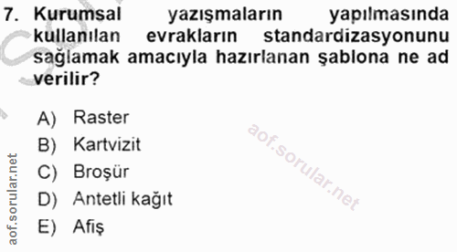 7. soru: Kurumsal yazışmaların yapılmasında •kullanılan evrakların standardizasyonunu sağlamak amacıyla hazırlanan şablona ne…