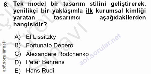8. soru: Tek model bir tasarım stilini geliştirerek, yenilikçi bir yaklaşımla ilk kurumsal kimliği yaratan tasarımcı aşağıdaki…