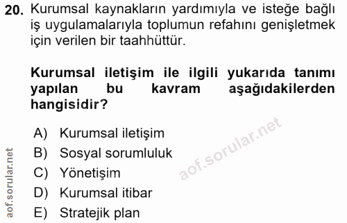 20. soru: Kurumsal kaynakların yardımıyla ve isteğe bağlı iş uygulamalarıyla toplumun refahını genişletmek için verilen bir taa…