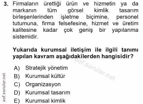 3. soru: Firmaların ürettiği ürün ve hizmetin ya da markanın tüm görsel kimlik tasarım birleşenlerinden işletme biçimine, pers…