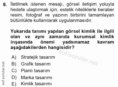 9. soru: İletilmek istenen mesajı, görsel iletişim yoluyla hedefe ulaştırmak için, estetik niteliklerle beraber resim, fotoğra…