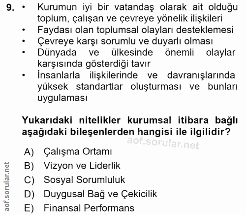 9. soru: • Kurumun iyi bir vatandaş olarak ait olduğu toplum, çalışan ve çevreye yönelik ilişkileri • Faydası olan toplumsal o…