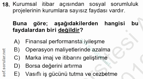 18. soru: Kurumsal itibar açısından sosyal sorumluluk projelerinin kurumlara sayısız faydası vardır. Buna göre; aşağıdakilerden…