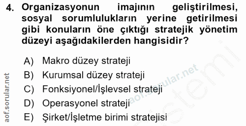4. soru: Organizasyonun imajinın geliştirilmesi, sosyal sorumlulukların yerine getirilmesi gibi konuların öne çıktığı strateji…