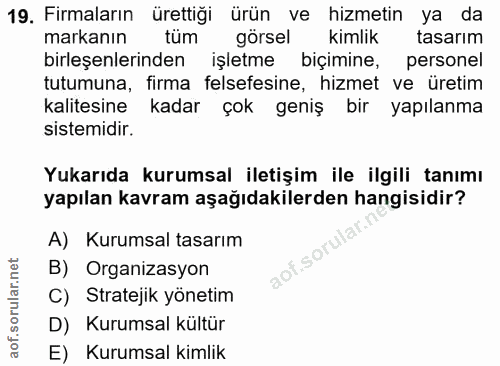 19. soru: Firmaların ürettiği ürün ve hizmetin ya da markanın görsel kimlik tasarım birleşenlerinden işletme biçimine, personel…