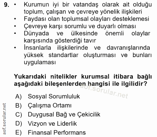 9. soru: • Kurumun iyi bir vatandaş olarak ait olduğu toplum, çalışan ve çevreye yönelik ilişkileri • Faydası olan toplumsal o…