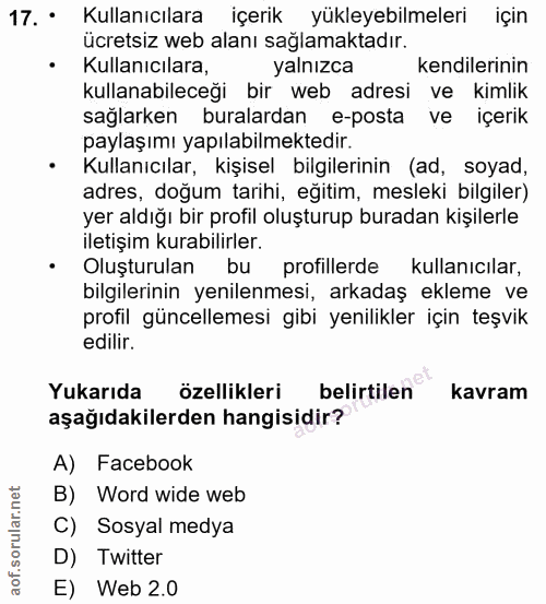 17. soru: • Kullanıcılara içerik yükleyebilmeleri için ücretsiz web alanı sağlamaktadır. • Kullanıcılara, yalnızca kendilerinin…