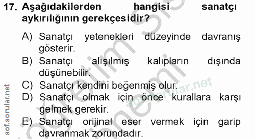 17. soru: Aşağıdakilerden hangisi. sanatçı aykırılığının gerekçesidir? A) Sanatçı yetenekleri düzeyinde davranış gösterir. B) S…
