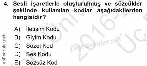 4. soru: Sesli işaretlerle oluşturulmuş ve sözcükler şeklinde kullanılan kodlar aşağıdakilerden hangisidir? A) İletişim Kodu B…