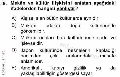 9. soru: Mekân ve kültür ilişkisini anlatan aşağıdaki ifadelerden hangisi yanlıştır? A) Kişisel alan bütün kültürlerde aynıdır…