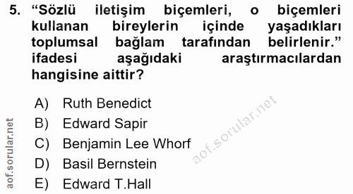 5. soru: "Sözlü iletişim biçemleri, • biçemleri kullanan bireylerin içinde yaşadıkları toplumsal bağlam tarafından belirlenir.…
