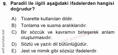 9. soru: Paradil ile ilgili aşağıdaki ifadelerden hangisi doğrudur? A) Ticarette kullanılan dildir. B) Tonlama ve susma aralık…